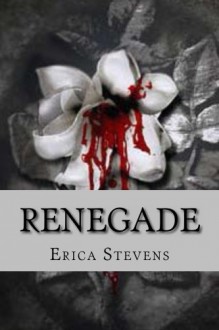 Renegade (The Captive Series Book 2) - Erica Stevens