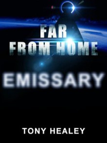 Far From Home 10: Emissary - Tony Healey, Laurie Laliberte