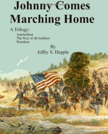 Johnny Comes Marching Home - Jeffry S. Hepple