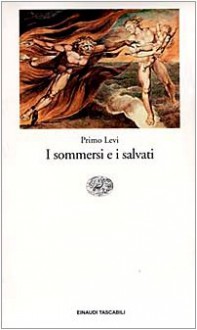 I sommersi e i salvati - Primo Levi