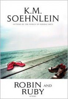 Robin and Ruby - K.M. Soehnlein