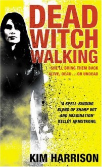 Dead Witch Walking - Kim Harrison