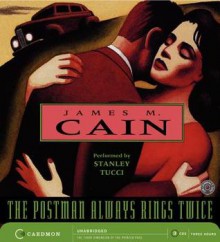 The Postman Always Rings Twice (Audio) - James M. Cain, Stanley Tucci