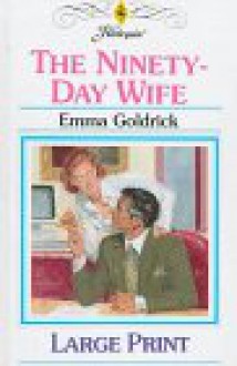 The Ninety Day Wife - Emma Goldrick