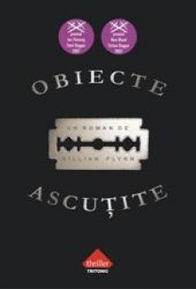 Obiecte ascuţite - Gillian Flynn