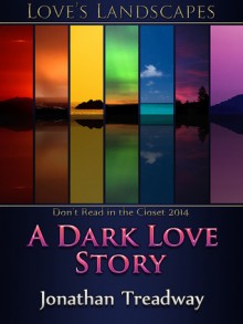 A Dark Love Story - Jonathan Treadway