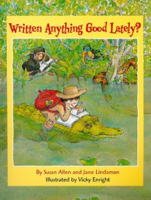 Written Anything Good Lately? - Susan Allen, Jane Lindaman, Vicky Enright