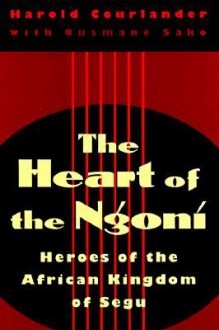 Heart of the Ngoni - Harold Courlander