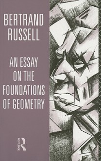 Foundations of Geometry - Bertrand Russell, John G. Slater