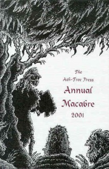 The Ash-Tree Press Annual Macabre 2001 - Leigh Brackett, Rob Suggs, Noel Langley, F. Tennyson Jesse, Marjorie Bowen, Elisabeth Kyle, Jack Adrian, Milward Kennedy, Pamela Frankau, Jessie Douglas Kerruish, Lucas Malet, S.P.B. Mais, Elizabeth Gorell, Nan K. Lock, Helen Simpson