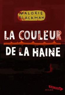 La couleur de la haine (Entre chiens et loups, #2) - Malorie Blackman, Amélie Sarn