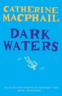 Dark Waters - Catherine MacPhail