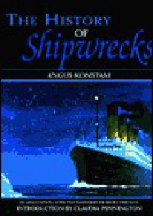 The History of Shipwrecks - Angus Konstam, Claudia Pennington