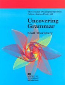 Uncovering Grammar (The Teacher Development Series) - Scott Thornbury