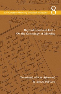 Beyond Good and Evil / On the Genealogy of Morality: Volume 8 - Friedrich Nietzsche, Keith Ansell-Pearson