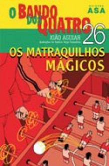 Os Matraquilhos Mágicos - João Aguiar