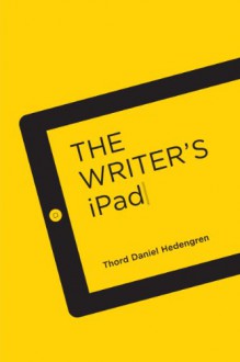 The Writer's iPad - Thord Daniel Hedengren