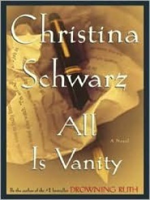 All Is Vanity - Christina Schwarz