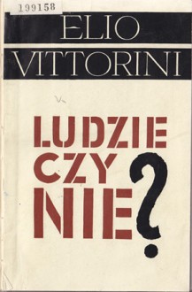 Ludzie czy nie - Elio Vittorini