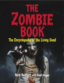 The Zombie Book: The Encyclopedia of the Living Dead - Nick Redfern, Brad Steiger