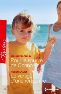 Pour le sourire de Connor - Le vertige d'une rencontre (Passions) - Maureen Child, Helen Lacey