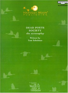 Dead Poets Society: The Screenplay - Tom Schulman