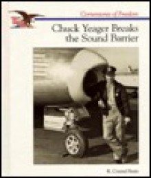 Chuck Yeager Breaks the Sound - R. Conrad Stein