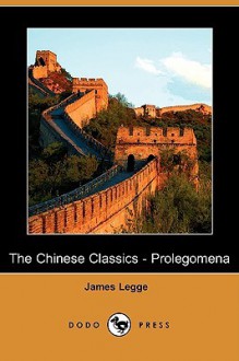 The Chinese Classics (Prolegomena) - James Legge