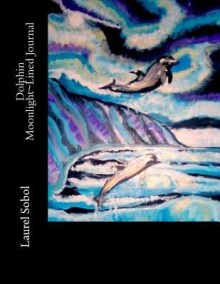 Dolphin Moonlight Lined Journal - Laurel Marie Sobol