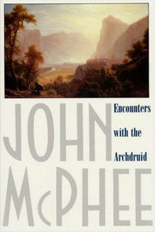 Encounters with the Archdruid - John McPhee