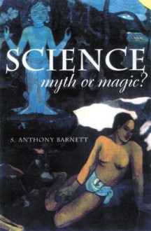 Science Myth or Magic?: A Struggle for Existence - S. Anthony Barnett