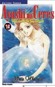 Ayashi no Ceres - Un conte de fée céleste Tome 14 (ceres, celestial legend, #14) - Yuu Watase