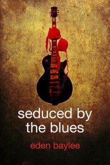 Seduced by the Blues - Eden Baylee