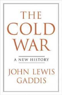 The Cold War - John Lewis Gaddis, Alan Sklar, Jay Gregory