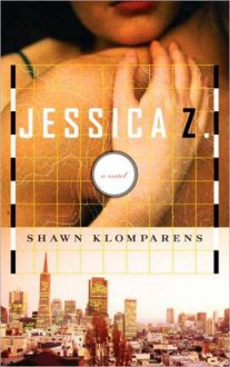 Jessica Z Jessica Z Jessica Z - Shawn Klomparens