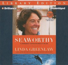 Seaworthy: A Swordboat Captain Returns to the Sea - Linda Greenlaw