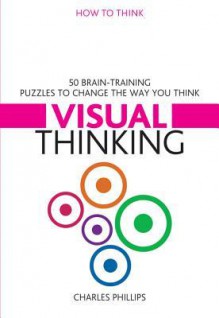 50 Puzzles for Visual Thinking - Charles Phillips