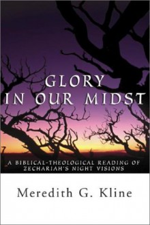 Glory in Our Midst - Meredith G. Kline