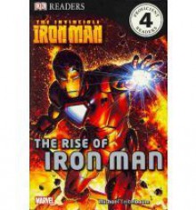 The Invincible Iron Man The Rise Of Iron Man (Dk Readers Level 4) - Michael Teitelbaum