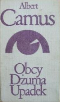 Obcy. Dżuma. Upadek - Albert Camus