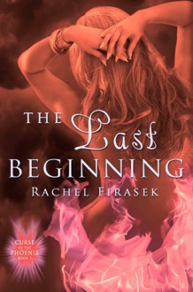 The Last Beginning - Rachel Firasek