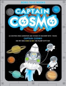 Captain Cosmo: An Exciting Space Adventure and Voyage of Discovery - John West