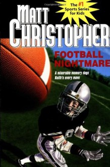 Football Nightmare (Matt Christopher Sports Bio Bookshelf) - Matt Christopher, Robert Hirschfeld