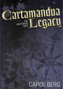 Cartamandua Legacy (Lighthouse, #1-2) - Carol Berg