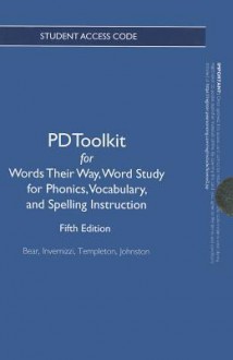 Pdtoolkit -- Renewal Access Card -- For Words Their Way: Word Study for Phonics, Vocabulary and Spelling Instruction - Donald R. Bear, Marcia R. Invernizzi, Shane Templeton