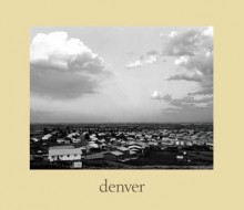 denver: A Photographic Survey of the Metropolitan Area, 1970-1974 - Robert Adams