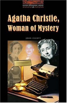 Agatha Christie, Woman of Mystery (Oxford Bookworms Library: Stage 2) - John Escott