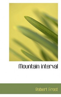 Mountain Interval - Robert Frost