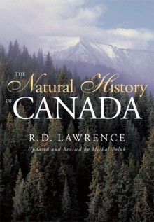 The Natural History of Canada - R.D. Lawrence