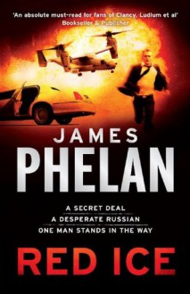 Red Ice: A Lachlan Fox Thriller - James Phelan